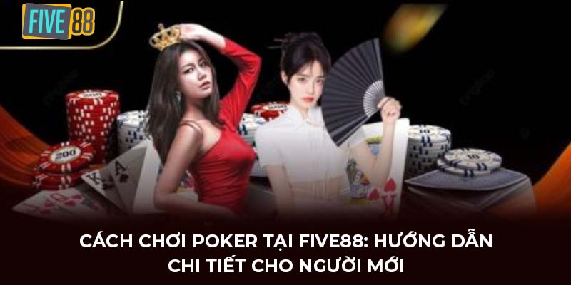 cách chơi Poker