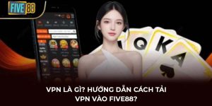 cách tải vpn vào FIVE88