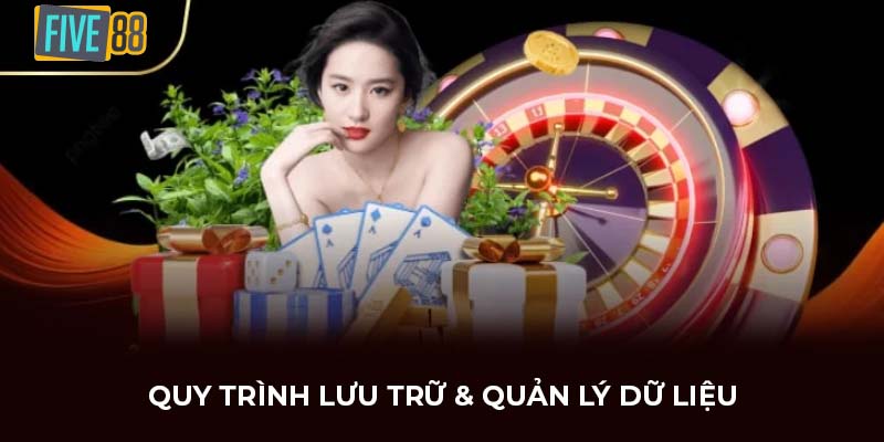 Quy trình lưu trữ & quản lý dữ liệu