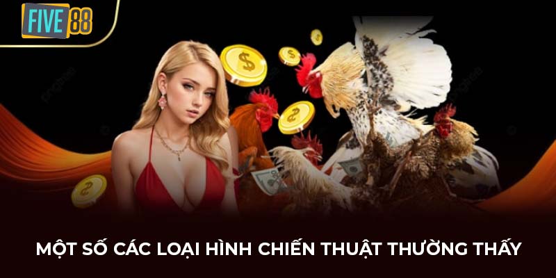 Một số các loại hình chiến thuật thường thấy