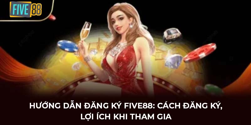 đăng ký FIVE88