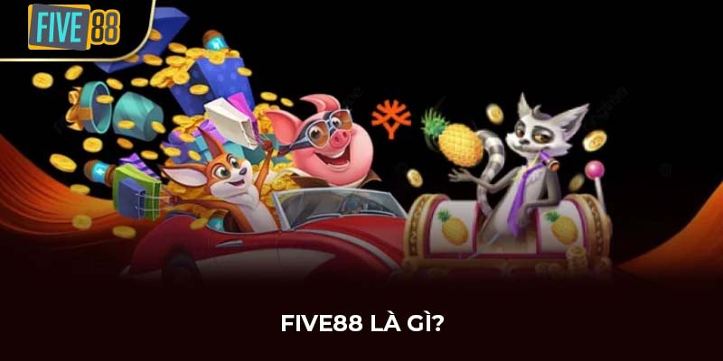 FIVE88 là gì?