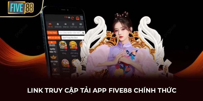 Link truy cập tải app FIVE88 chính thức