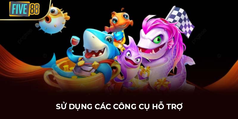 Sử dụng các công cụ hỗ trợ