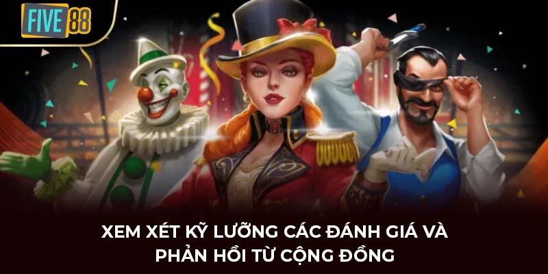 Xem xét kỹ lưỡng các đánh giá và phản hồi từ cộng đồng
