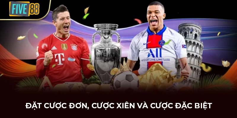 Đặt cược đơn, cược xiên và cược đặc biệt