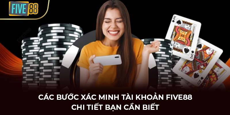 xác minh tài khoản FIVE88