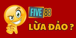 Five88 lừa đảo