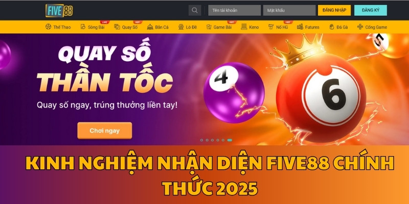 Kinh nghiệm nhận diện website five88 2025